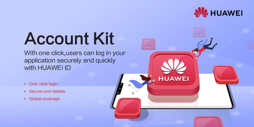Why more people should use the Huawei Account Kit